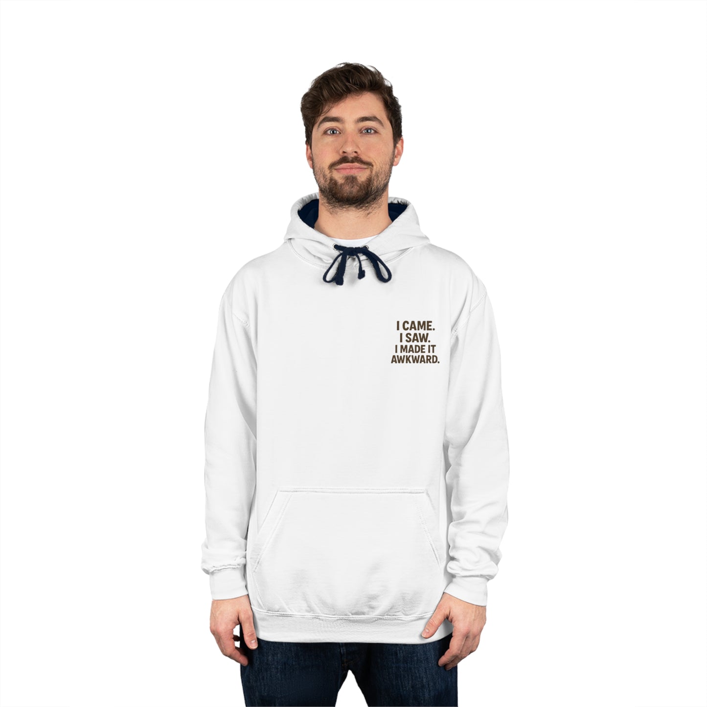 I Came, I Saw, I Made It Awkward Hoodie
