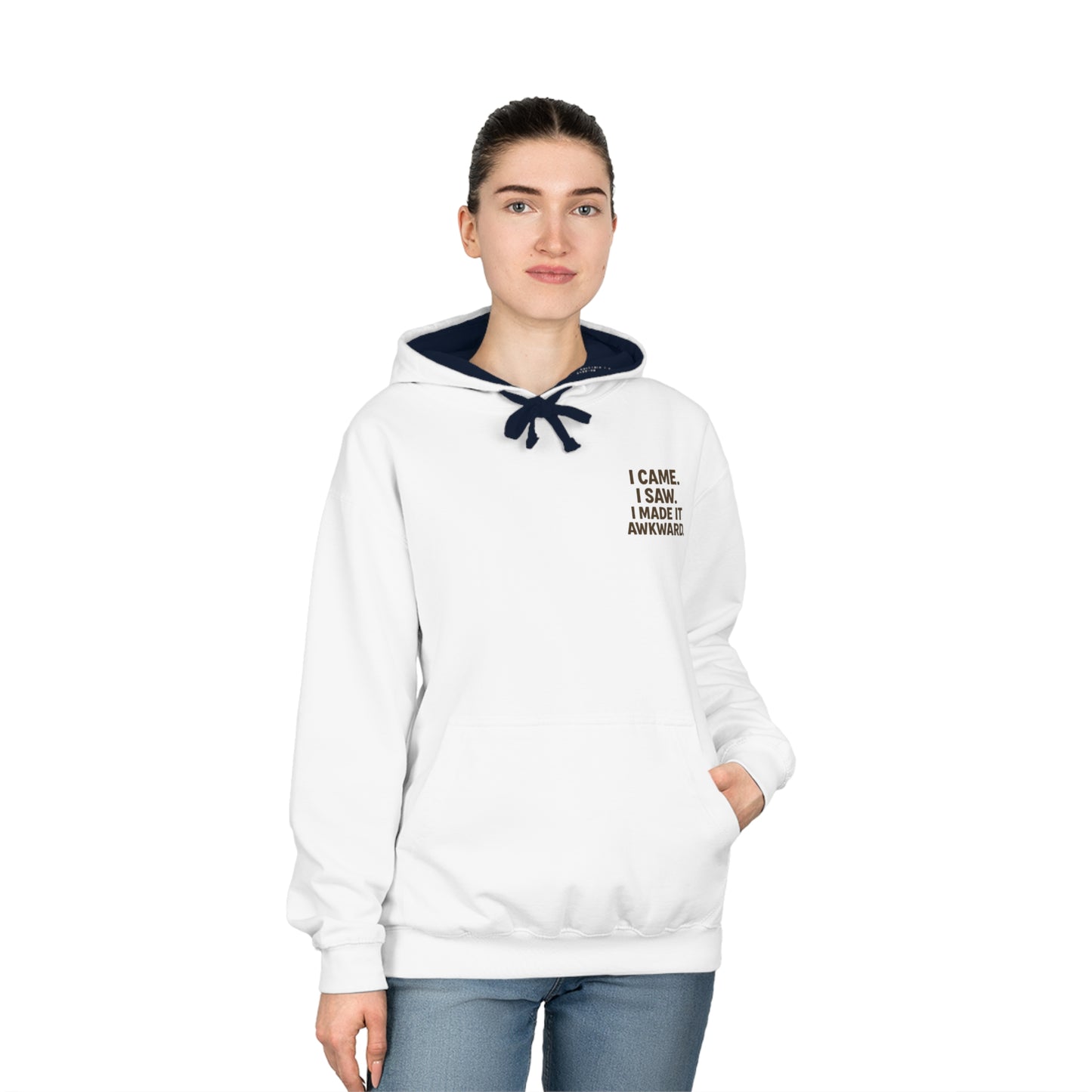 I Came, I Saw, I Made It Awkward Hoodie