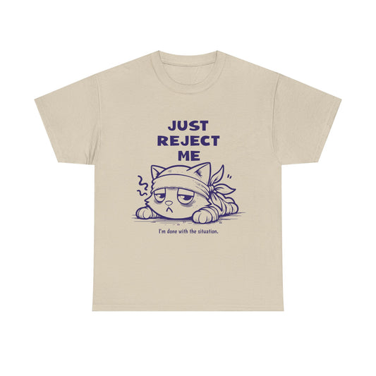 Cute Cat Graphic Tee – "Just Reject Me" Design | Funny Unisex Cotton Shirt for Cat Lovers, Humor Gift, Casual Wear, Party Tee