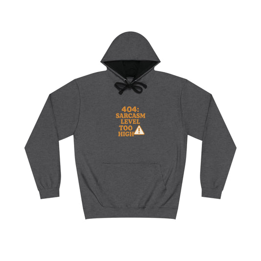 404: Sarcasm Level Too High Hoodie