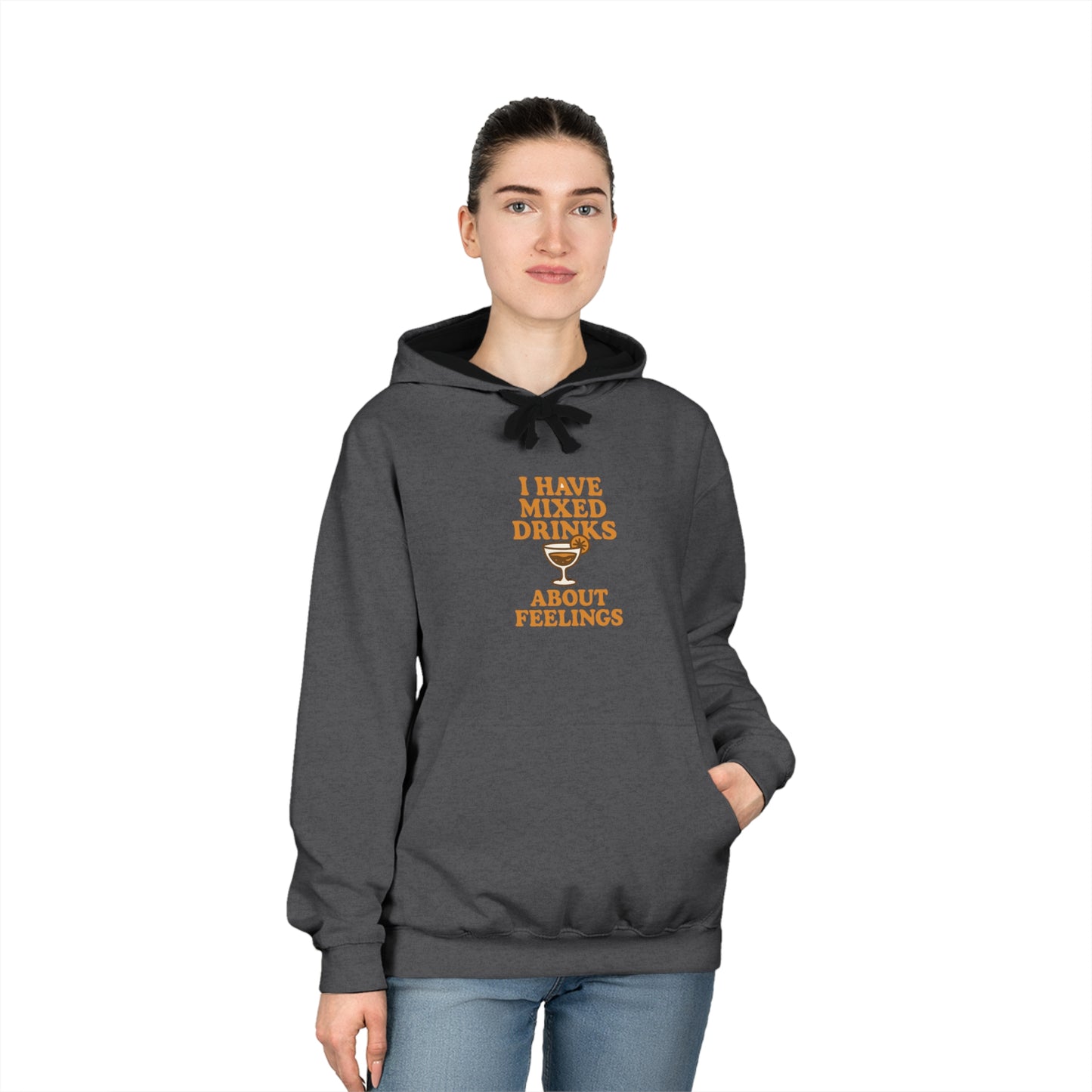 I have mixed drinks about feelings - Hoodie