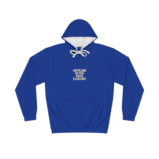 Offline is the New Luxury Hoodie