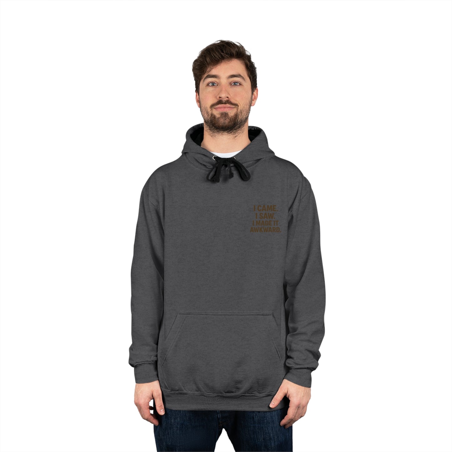 I Came, I Saw, I Made It Awkward Hoodie