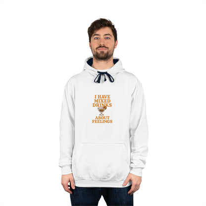 I have mixed drinks about feelings - Hoodie