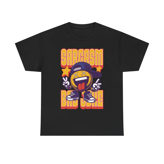 Funny Quote Unisex Tee - Sarcasm and Bad Jokes
