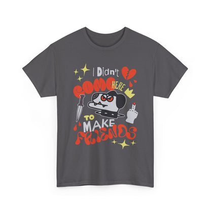 Playful Graphic Tee: "Didn't Come Here to Make Friends," Fun Unisex Heavy Cotton Tee, Perfect for Casual Wear, Gift for Friends, [...]