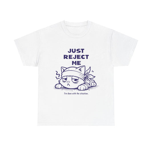 Cute Cat Graphic Tee – "Just Reject Me" Design | Funny Unisex Cotton Shirt for Cat Lovers, Humor Gift, Casual Wear, Party Tee