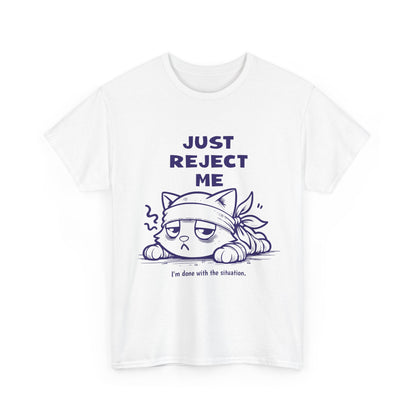 Cute Cat Graphic Tee – "Just Reject Me" Design | Funny Unisex Cotton Shirt for Cat Lovers, Humor Gift, Casual Wear, Party Tee