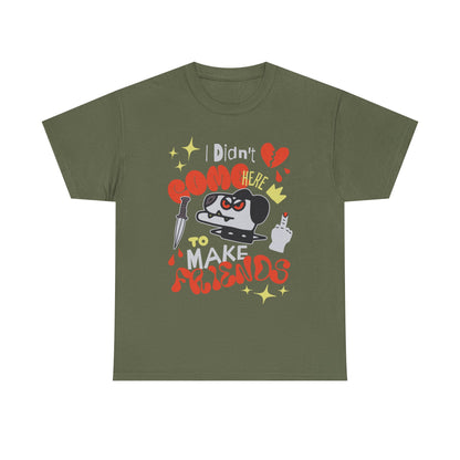 Playful Graphic Tee: "Didn't Come Here to Make Friends," Fun Unisex Heavy Cotton Tee, Perfect for Casual Wear, Gift for Friends, [...]