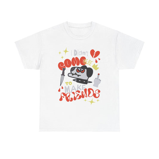 Playful Graphic Tee: "Didn't Come Here to Make Friends," Fun Unisex Heavy Cotton Tee, Perfect for Casual Wear, Gift for Friends, [...]