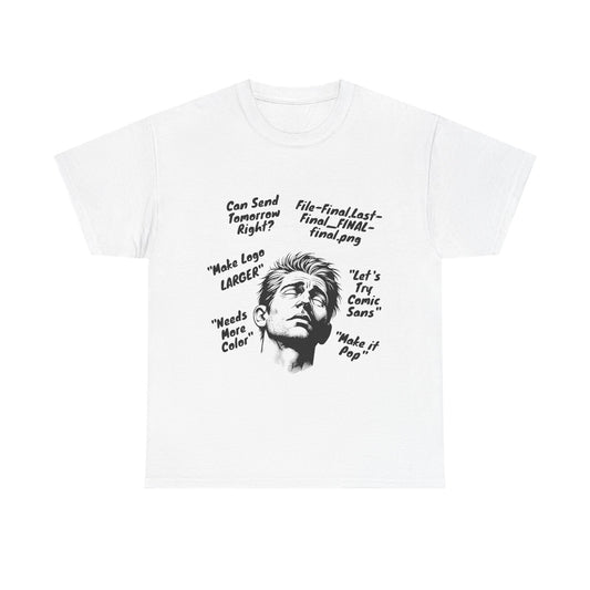 Funny Graphic Tee for Designers | Makes Great Gifting, Creative Wear, Casual Style, Unique Humor, Everyday Comfort