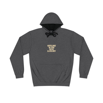 Offline is the New Luxury Hoodie