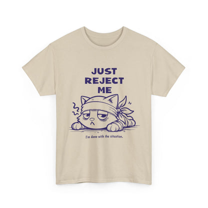 Cute Cat Graphic Tee – "Just Reject Me" Design | Funny Unisex Cotton Shirt for Cat Lovers, Humor Gift, Casual Wear, Party Tee