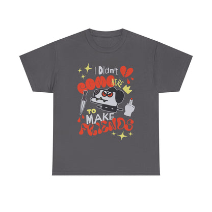 Playful Graphic Tee: "Didn't Come Here to Make Friends," Fun Unisex Heavy Cotton Tee, Perfect for Casual Wear, Gift for Friends, [...]