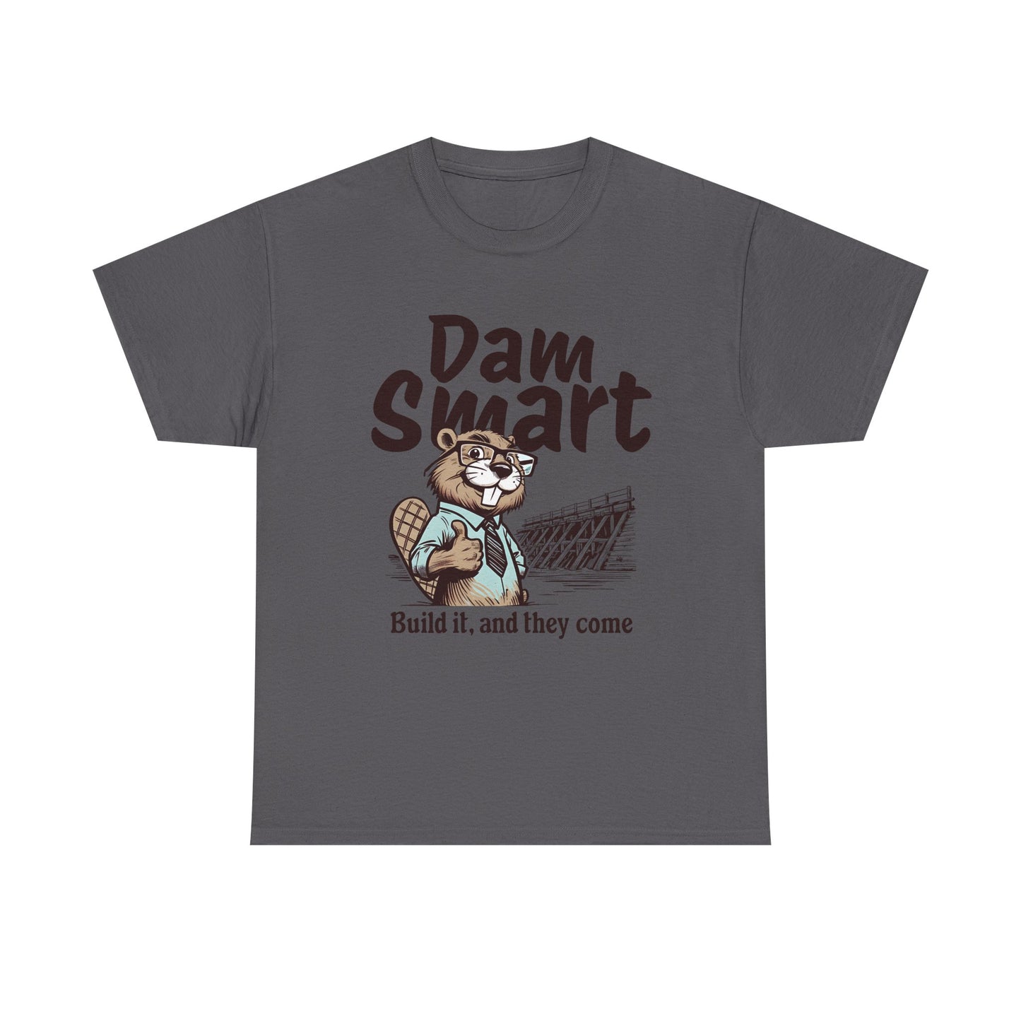 Dam Smart Unisex Heavy Cotton Tee, Funny Beaver Shirt, Casual Wear for Nature Lovers, Gift for Wildlife Enthusiasts, Humor T-shirt
